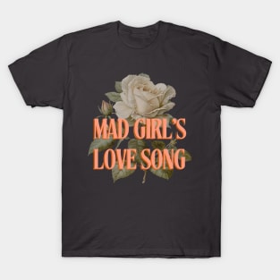 Mad Girl's Love Song T-Shirt